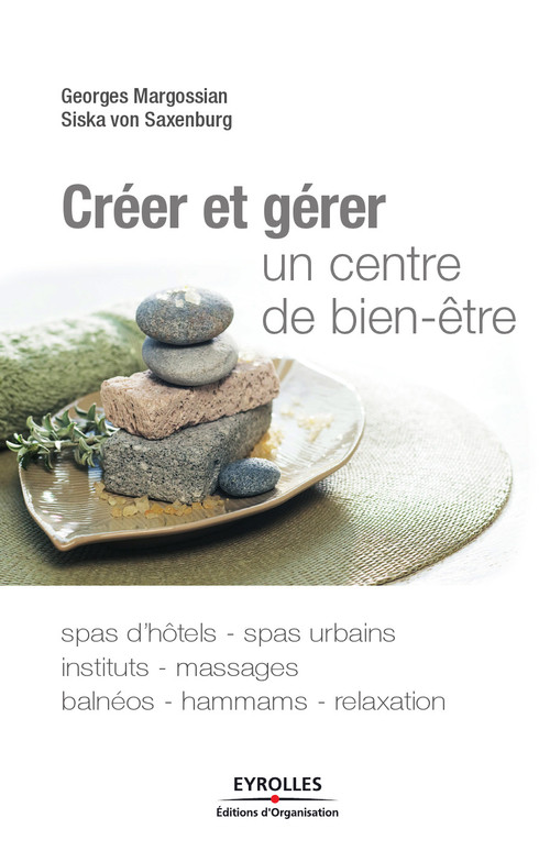 Couverture ebook de Créer et gérer un centre de bien-être, de Georges Margossian, Siska Von saxenburg