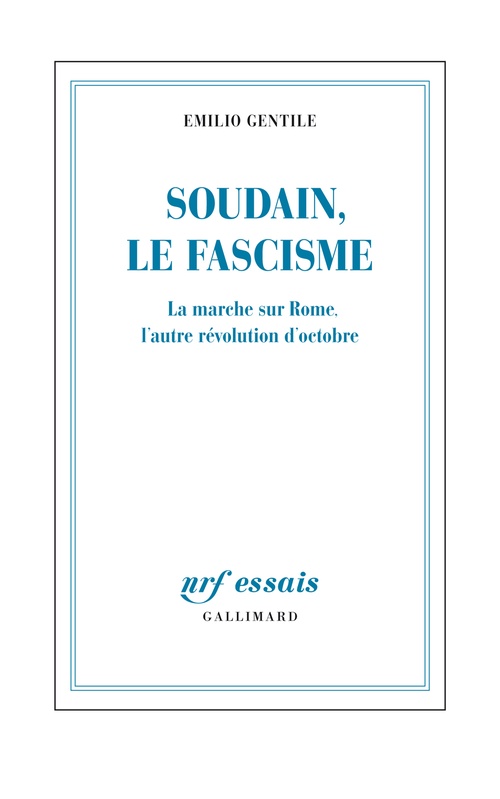 ebook cover of Soudain, le fascisme. La marche sur Rome, l'autre révolution d'octobre, by Emilio Gentile