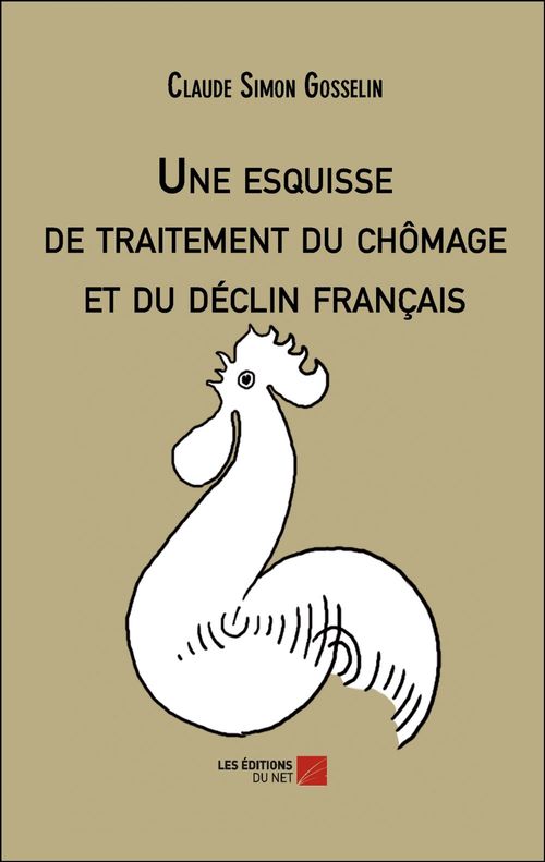 ebook cover of Une esquisse de traitement du chômage et du déclin français, by Claude Gosselin