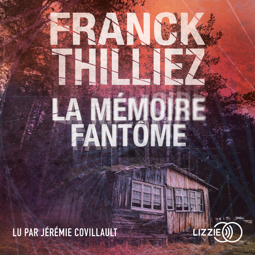 audiobook cover of La Mémoire fantôme, by Franck Thilliez
