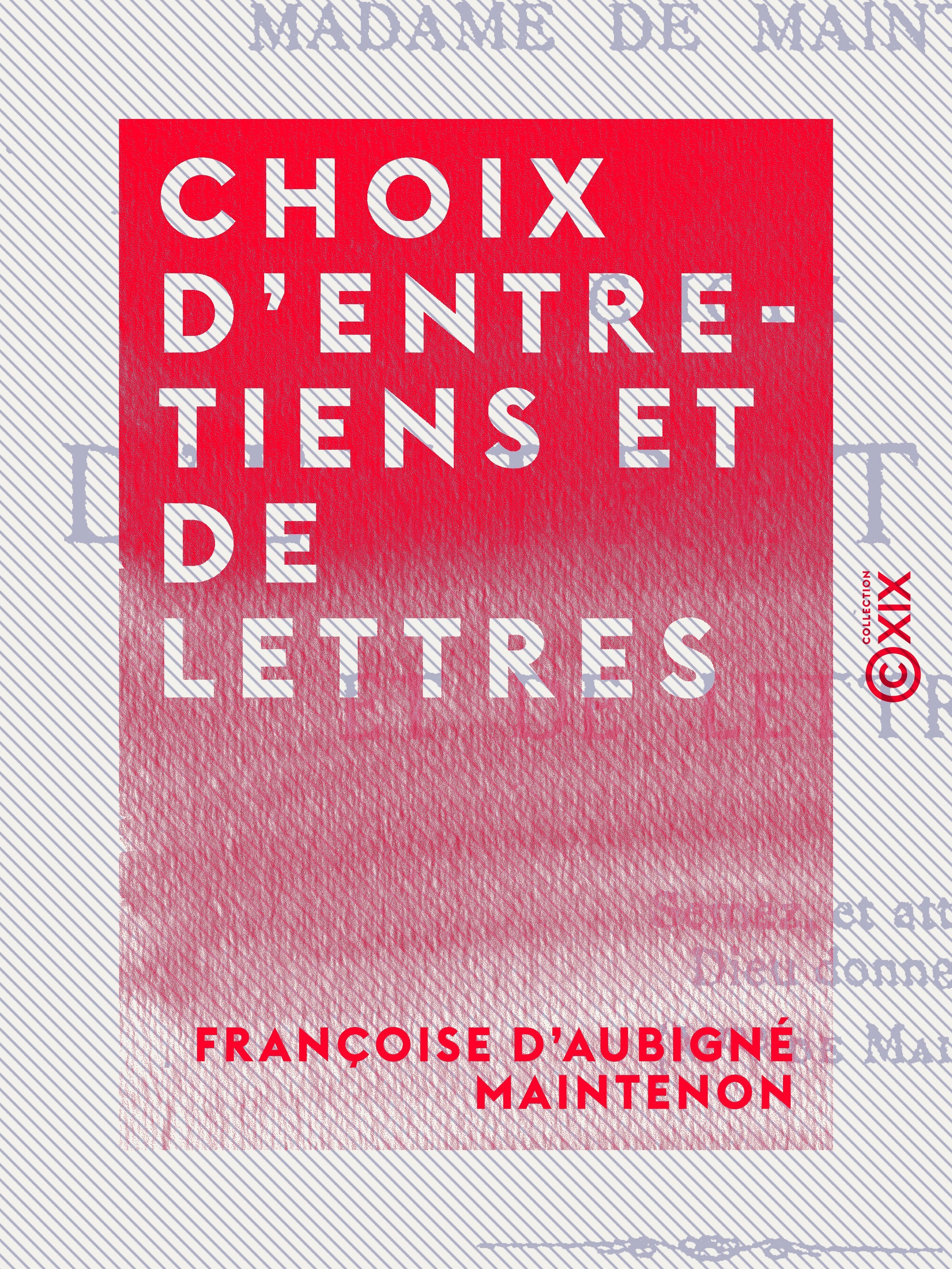 ebook cover of Choix d'entretiens et de lettres, by Françoise d'aubigné Maintenon