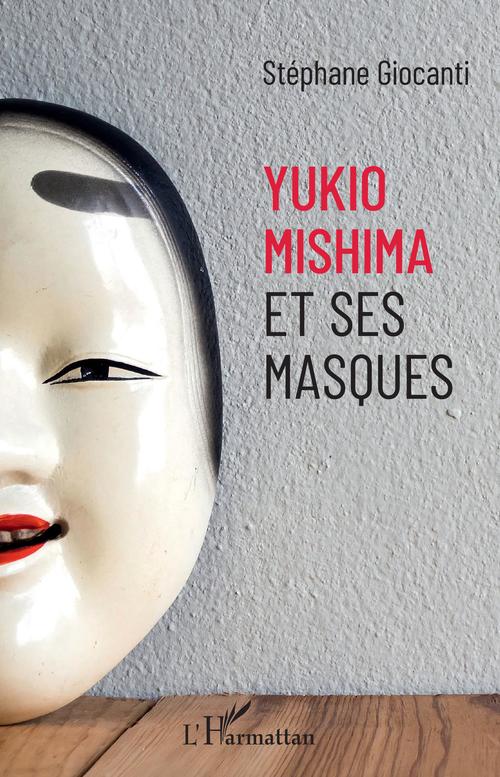 ebook cover of Yukio Mishima et ses masques, by Stéphane Giocanti