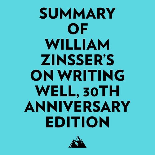 audiobook cover of Summary of William Zinsser's On Writing Well, 30th Anniversary Edition, by Everest Media