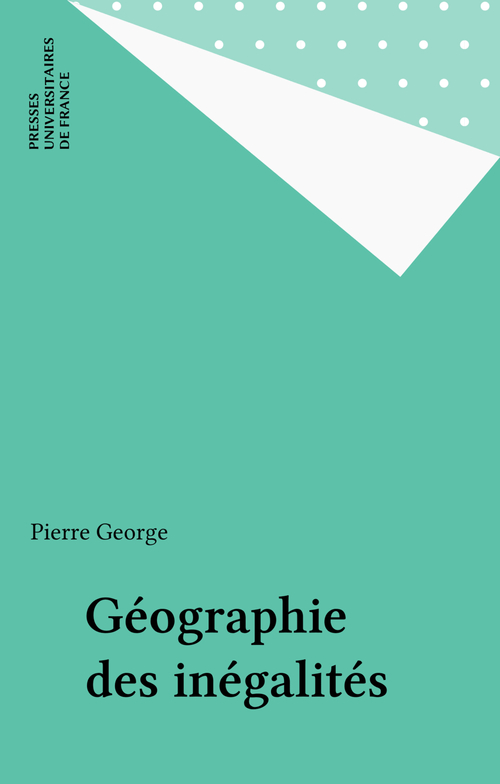 ebook cover of Géographie des inégalités, by Pierre George