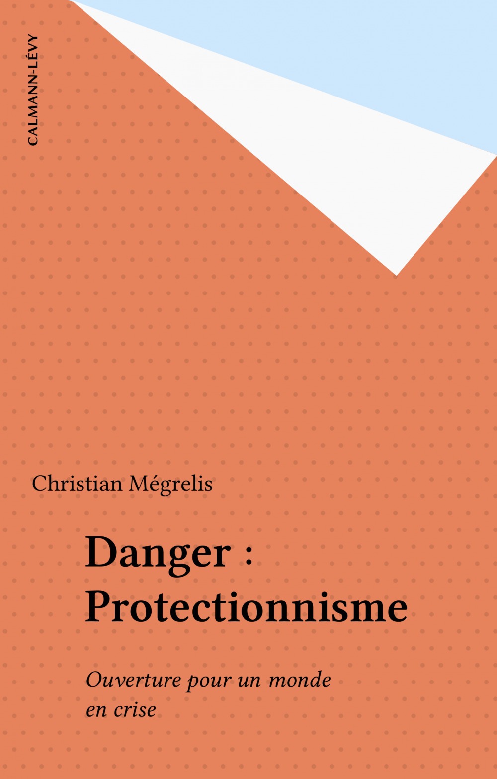 Couverture ebook de Danger : Protectionnisme, de Christian Megrelis