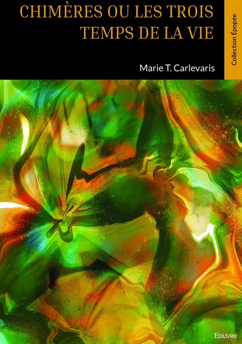 Couverture ebook de Chimères ou les trois temps de la vie, de Marie T Carlevaris