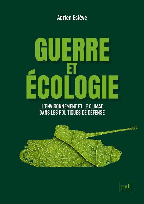Couverture ebook de Guerre et écologie : L'environnement et le climat dans les politiques de défense (France et États-Unis), de Adrien Estève