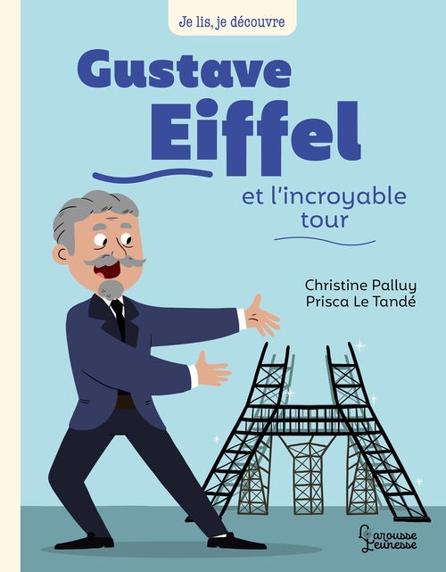 Couverture ebook de Gustave Eiffel et l'incroyable tour, de Christine Palluy