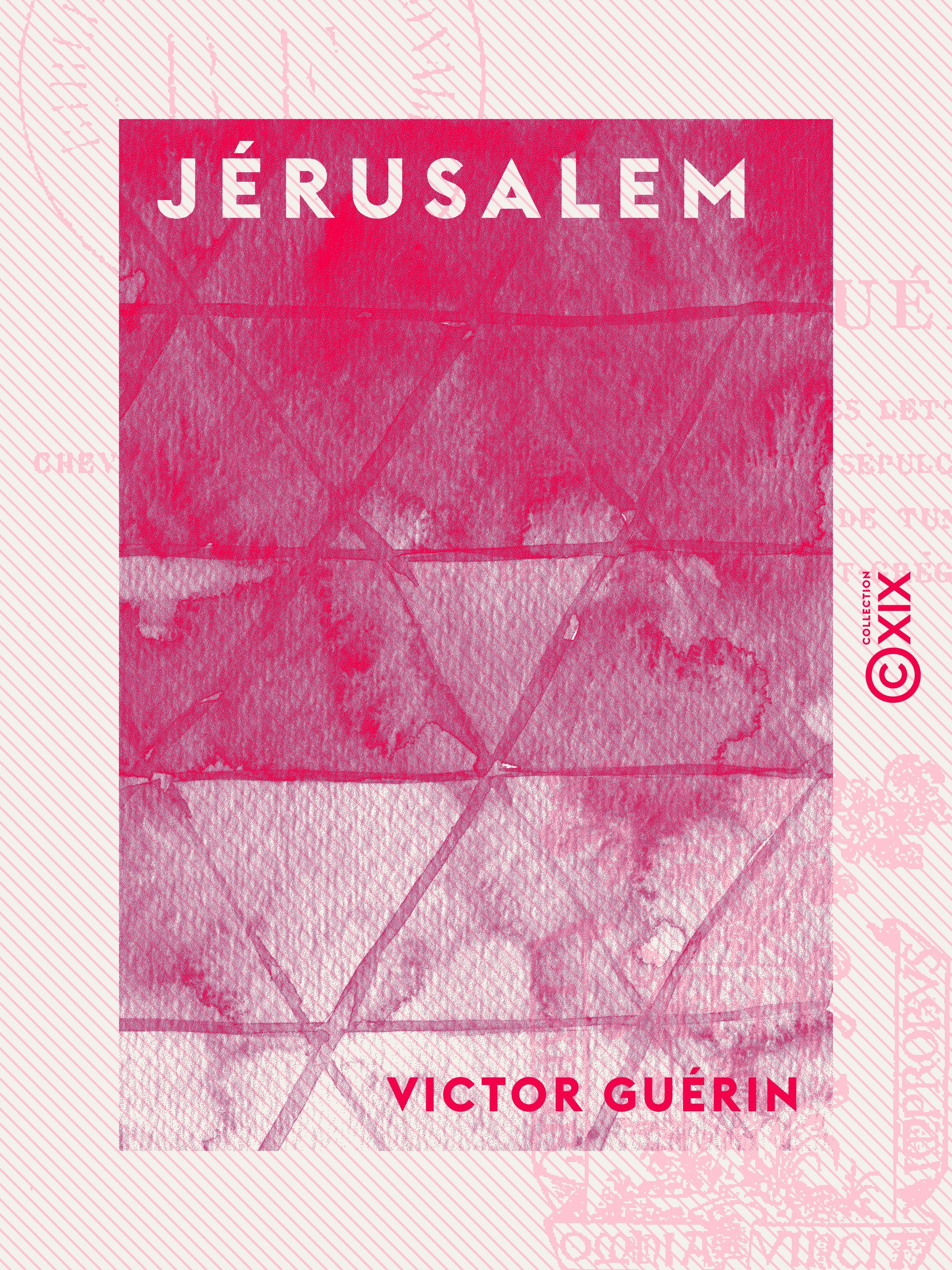 Couverture ebook de Jérusalem - Son histoire, sa description, ses établissements religieux, de Victor Guerin