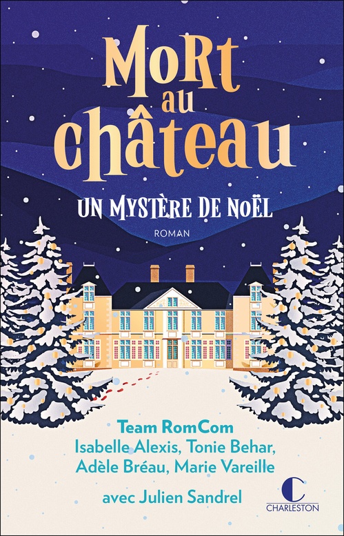 ebook cover of Mort au château : Un mystère de Noël, by Marie Vareille, Isabelle Alexis, Tonie Behar, Adèle Bréau, Julien Sandrel