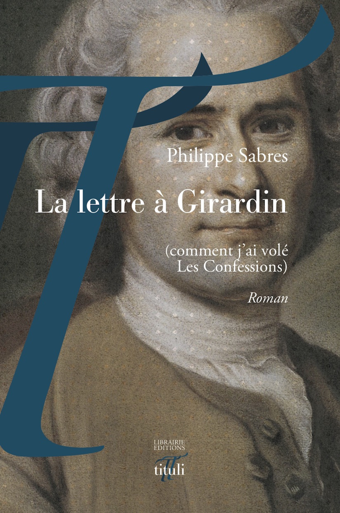 Couverture ebook de La lettre à Girardin (comment j'ai volé Les Confessions), de Philippe Sabres