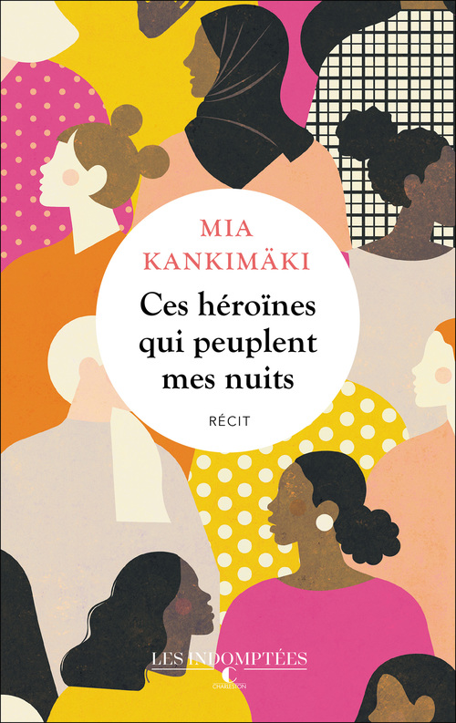 Couverture ebook de Ces héroïnes qui peuplent mes nuits, de Mia Kankimäki