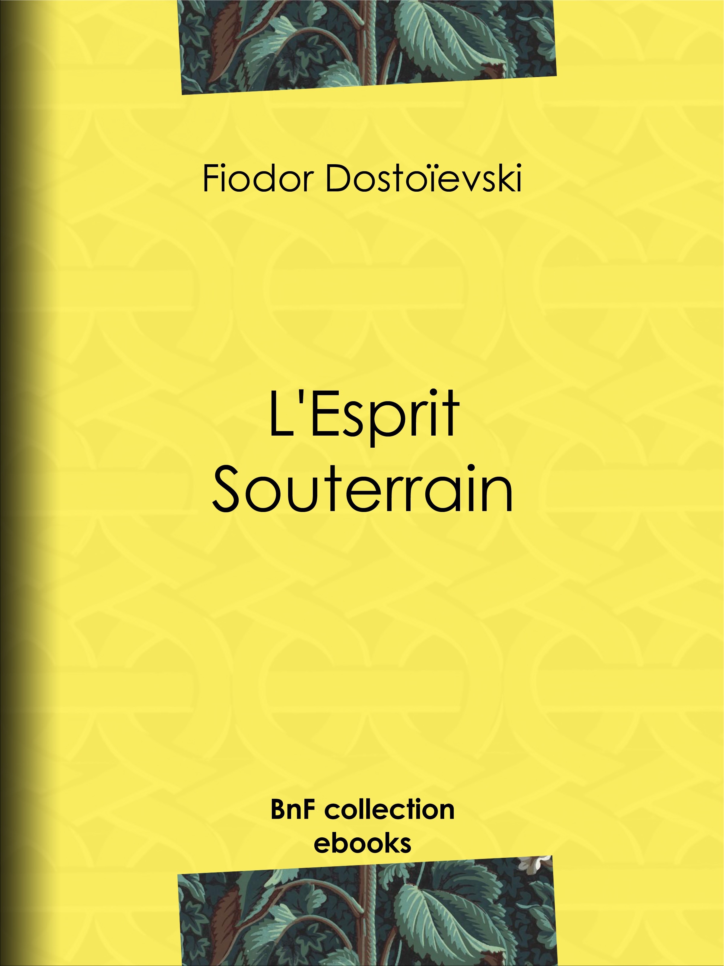 ebook cover of L'Esprit Souterrain, by Fedor Dostoïevski, Ely Halperine-Kaminsky, Charles Morice
