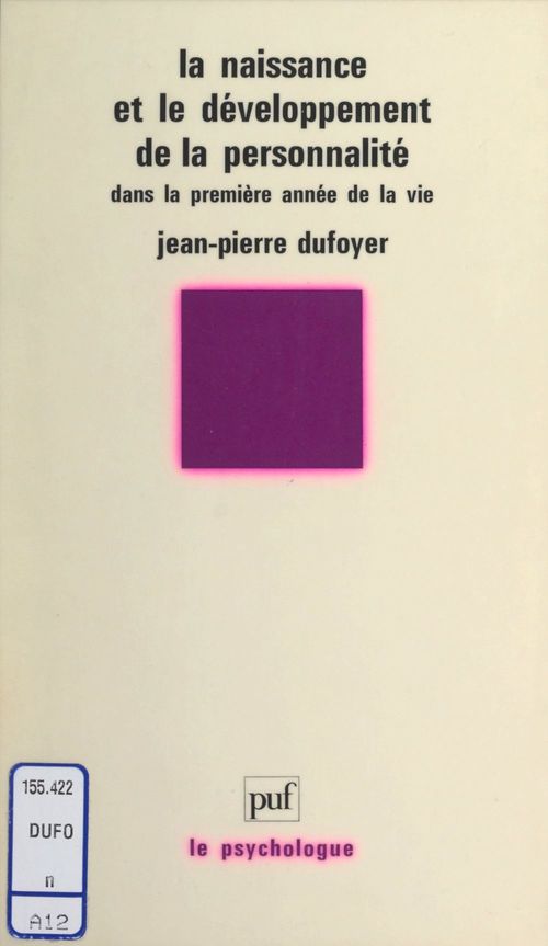 Couverture ebook de La Naissance et le développement de la personnalité dans la 1re année de la vie, de Jean-Pierre Dufoyer