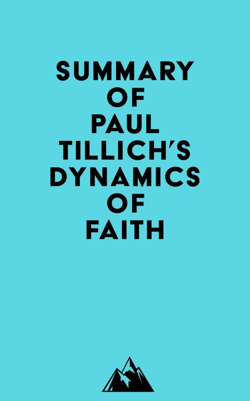 ebook cover of Summary of Paul Tillich's Dynamics of Faith, by Everest Media