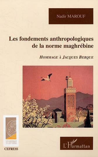 Couverture ebook de Les fondements anthropologiques de la norme maghrébine, de Nadir Marouf