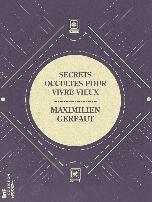 Couverture ebook de Secrets occultes pour vivre vieux, de Maximilien Gerfaut