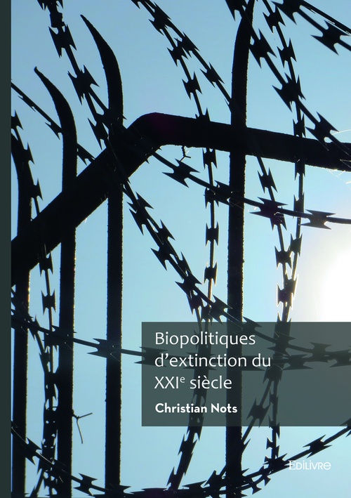 Couverture ebook de Biopolitiques d'extinction du XXIe siècle, de Christian Nots