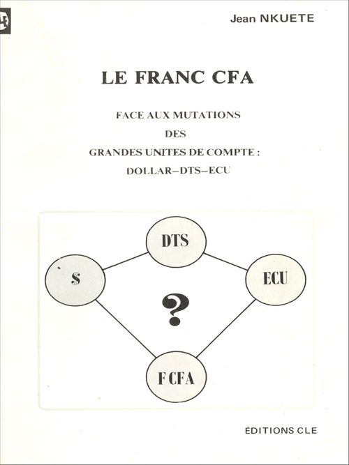 Couverture ebook de Le Franc CFA face aux mutations des grandes unités de compte : Dollar-DTS-ECU, de Jean Nkuete