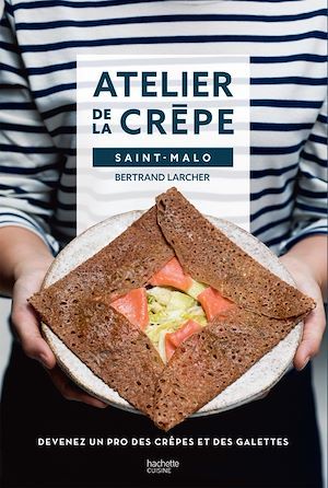 Couverture ebook de Atelier de la crêpe Saint-Malo, de Bertrand de Larcher