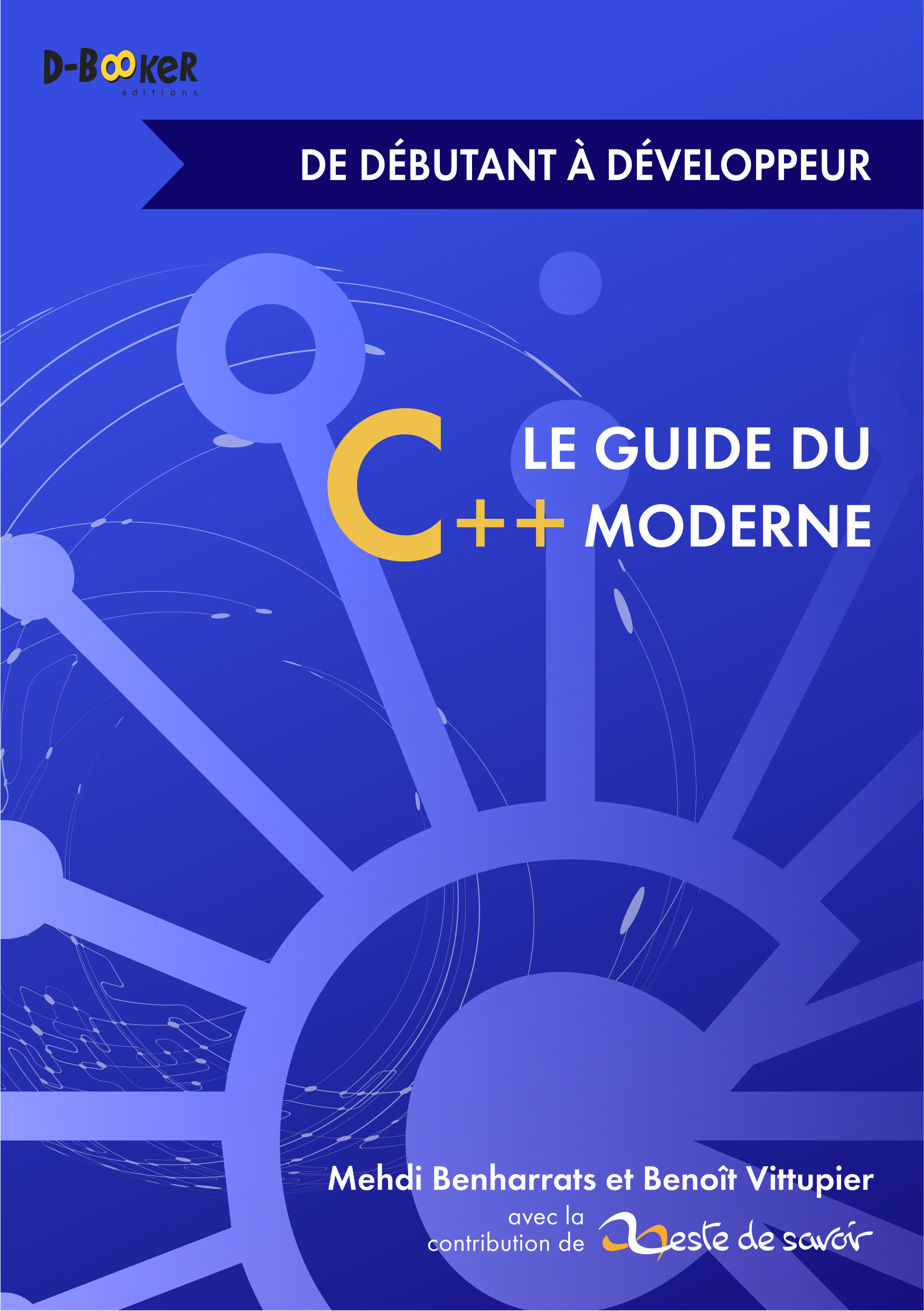 ebook cover of Le Guide du C++ moderne - de débutant à développeur, by Mehdi Benharrats, Benoit Vittupier