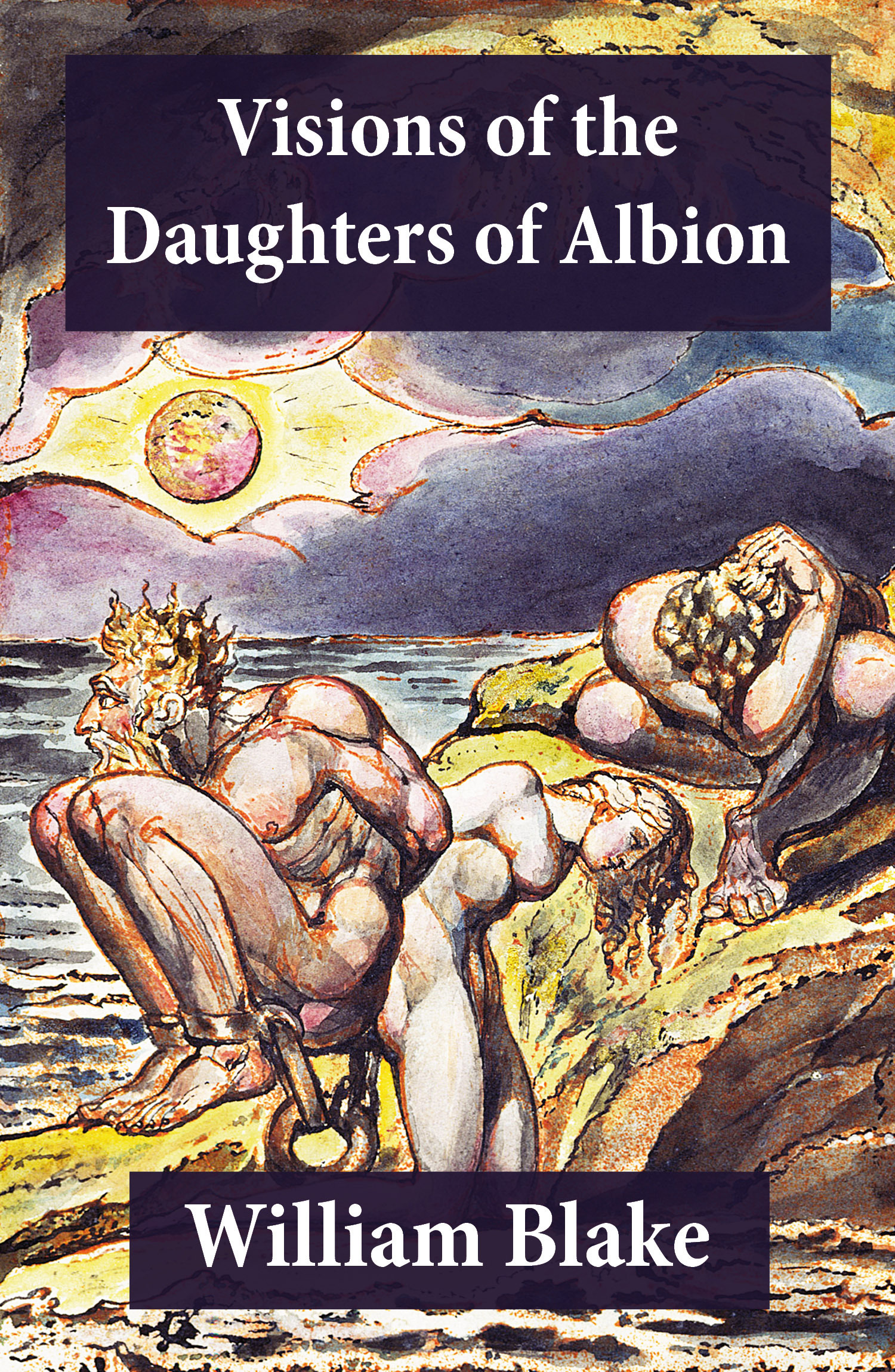 ebook cover of Visions of the Daughters of Albion (Illuminated Manuscript with the Original Illustrations of William Blake), by William Blake