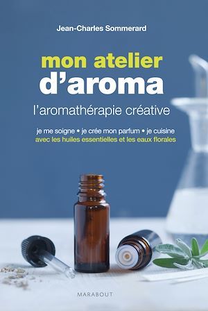 ebook cover of Mon atelier d'aromathérapie, by Jean-Charles Sommerard