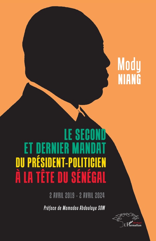 ebook cover of Le second et dernier mandat du Président-politicien à la tête du Sénégal, by Mody Niang