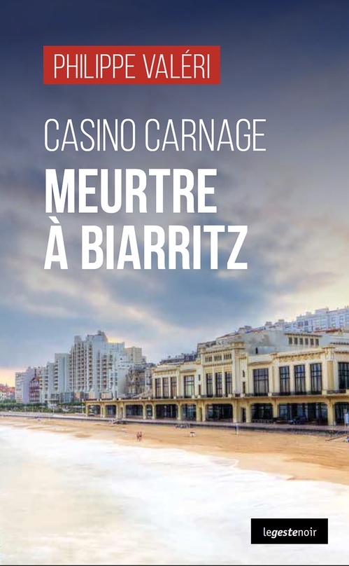 Couverture ebook de Casino Carnage : Meurtre à Biarritz, de Philippe Valéri