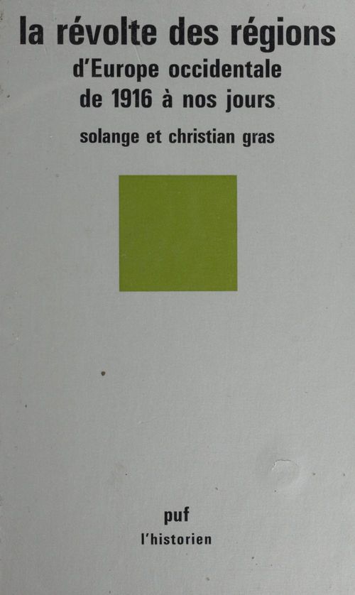 Couverture ebook de La Révolte des régions d'Europe occidentale de 1916 à nos jours, de Solange Gras, Christain Gras
