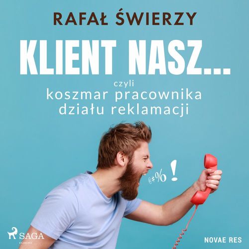 audiobook cover of Klient nasz... czyli koszmar pracownika dzialu reklamacji, by Rafal 'Swierzy