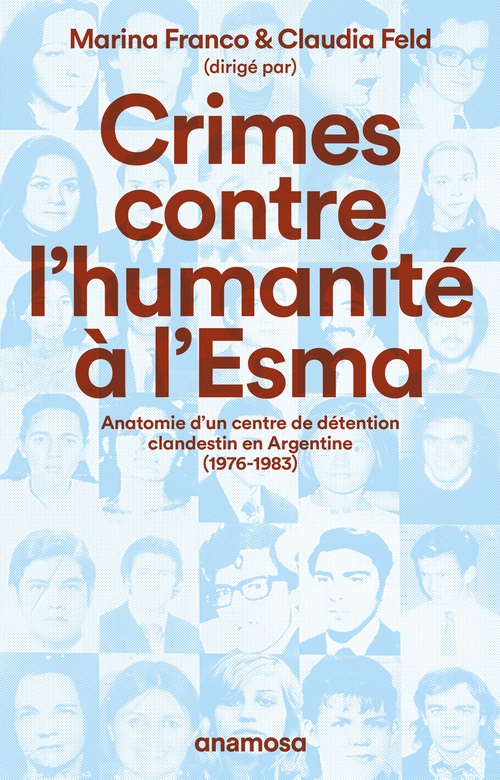 Couverture ebook de Crimes contre l'humanité à l'Esma - Anatomie d'un centre de détention clandestin en Argentine, 1976-1983, de