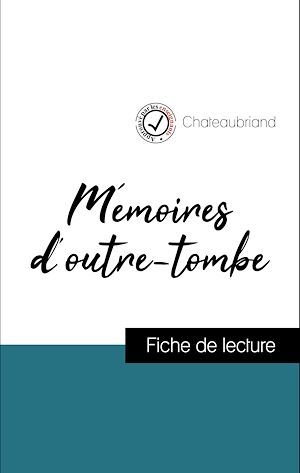 ebook cover of Analyse de l'oeuvre : Mémoires d'outre-tombe (résumé et fiche de lecture plébiscités par les enseignants sur fichedelecture.fr), by Chateaubriand