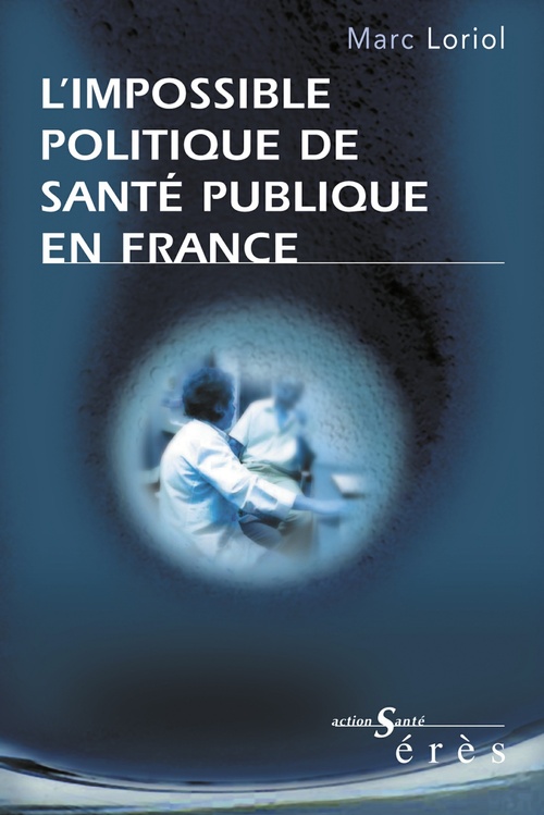 ebook cover of L'impossible politique de santé publique en France, by Marc Loriol