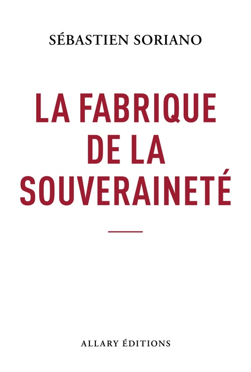 Couverture ebook de La fabrique de la souveraineté, de Sébastien Soriano
