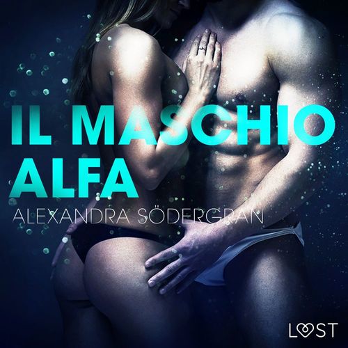 Couverture audiobook de Il maschio alfa - Racconto erotico, de Alexandra Sodergran