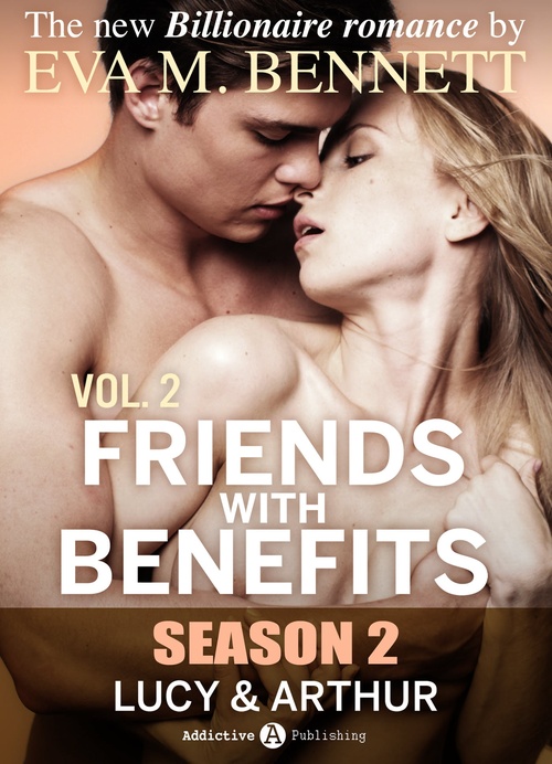 Couverture ebook de Friends with Benefits: Lucy and Arthur - 2 (Season 2), de Eva M. Bennett