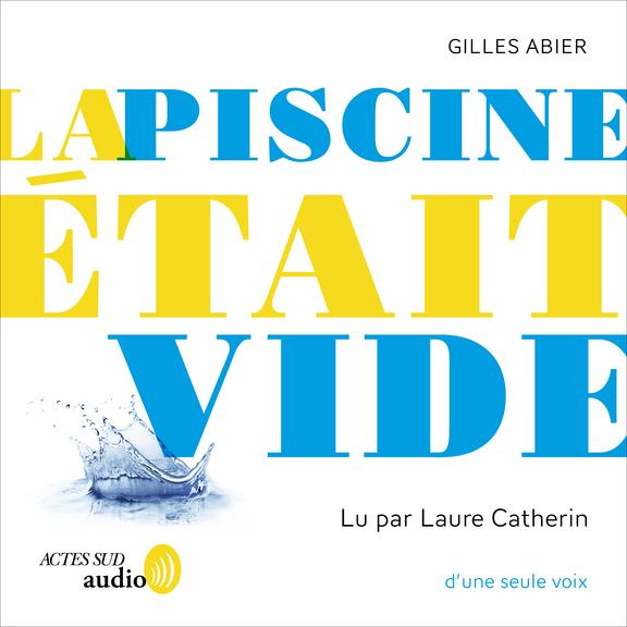 audiobook cover of La piscine était vide, by Gilles Abier