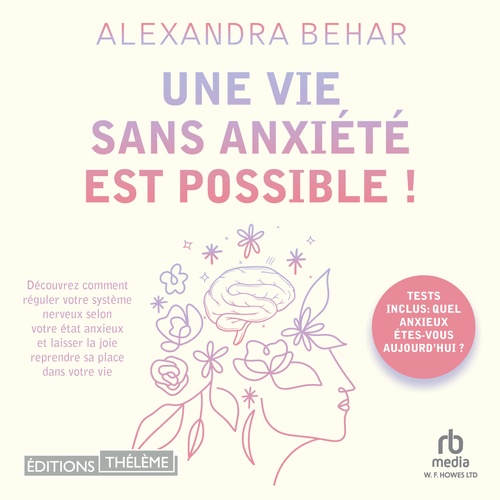Couverture audiobook de Une vie sans anxiété est possible !, de Alexandra Behar