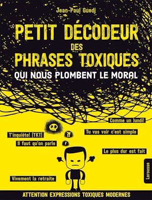 Couverture ebook de Petit décodeur des phrases toxiques...qui nous plombent le moral, de Jean-Paul Guedj