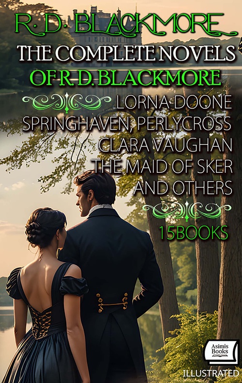 ebook cover of The Complete Novels of R. D. Blackmore (15 Books). Illustrated, by R. D. Blackmore