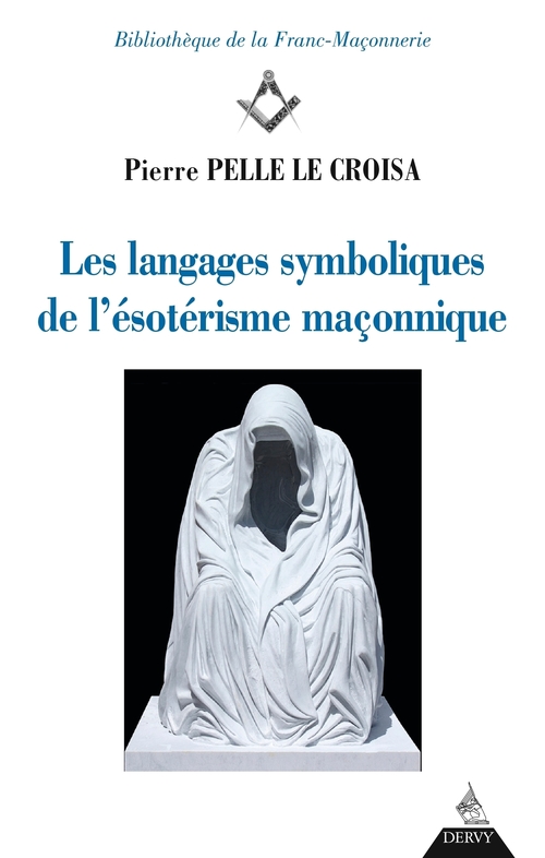 Couverture ebook de Les langages symboliques de l'ésotérisme maçonnique, de Pierre Pelle Le Croisa