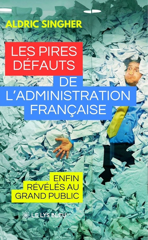 Couverture ebook de Les pires défauts de l'administration française, de Aldric Singher