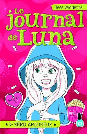 Couverture ebook de Le Journal de Luna T03, de Jess Vendette