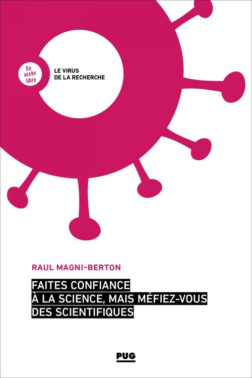 ebook cover of Faites confiance à la science, mais méfiez-vous des scientifiques, by Raul Magni-Berton