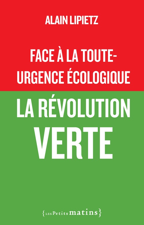 Couverture ebook de Face à la toute-urgence écologique - La révolution verte, de Alain Lipietz