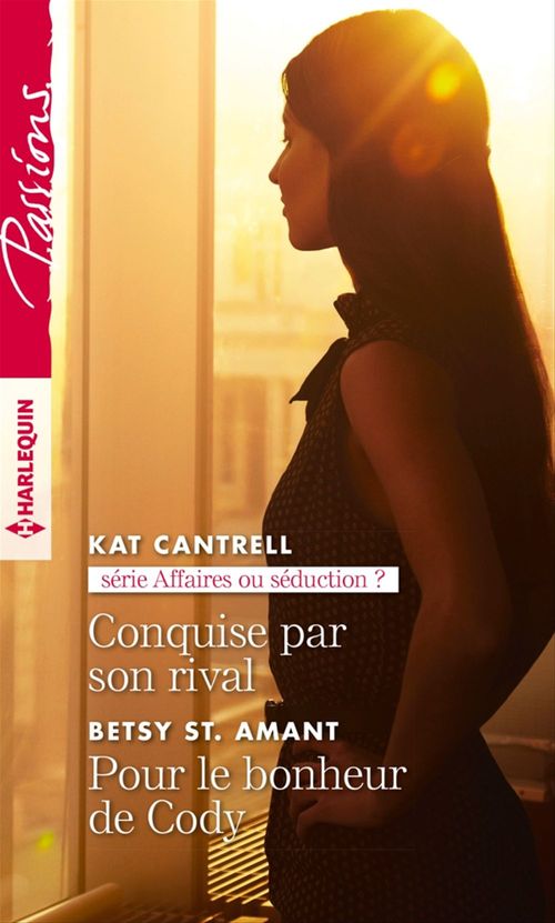 ebook cover of Conquise par son rival - Pour le bonheur de Cody, by Kat Cantrell, Betsy St. amand