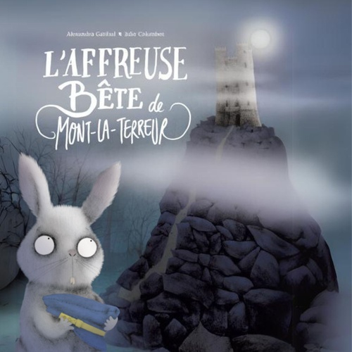 Couverture audiobook de L'affreuse bête de Mont-la-terreur, de Alexandra Garibal, Julie Colombet