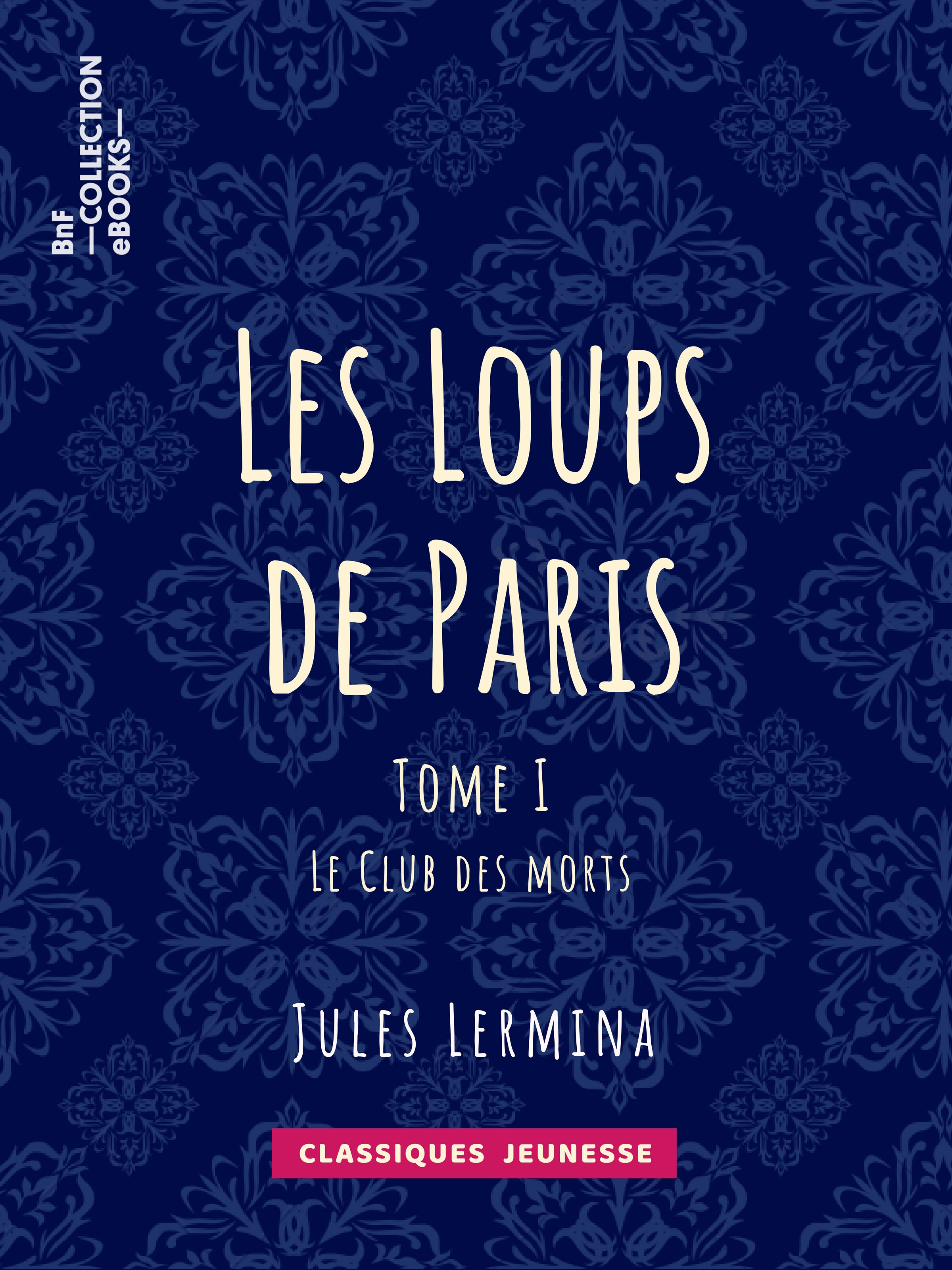 Couverture ebook de Les Loups de Paris, de Jules Lermina