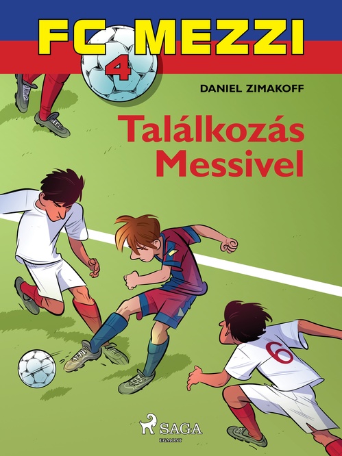 Couverture ebook de FC Mezzi 4: Találkozás Messivel, de Daniel Zimakoff